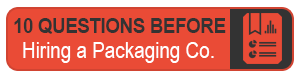 10 Questions Before Hiring a Packaging Company